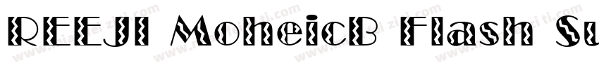 REEJI MoheicB Flash Super字体转换